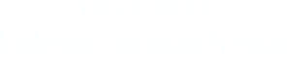 TOUR 2022「kaleido proud fiesta」