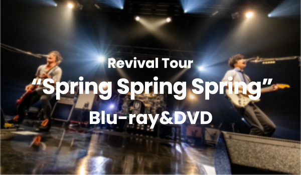 Revival Tour “Spring Spring Spring”