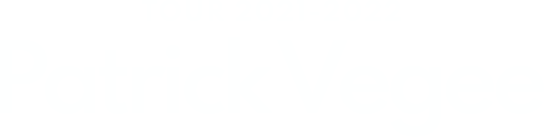 TOUR 2021-2022「Patrick Vegee」